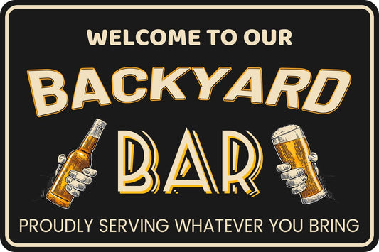 Welcome to Our Backyard Bar Sign for Home Patio Garden Outdoor Wall Decor 12" * 8" (107)